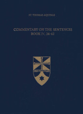 Commentary on the Sentences, Book IV, 26-42 (Latin-English Opera Omnia)